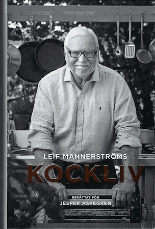 Leif Mannerströms kockliv: ett liv i smak och historia